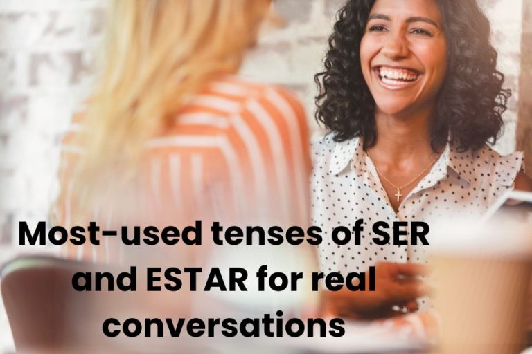 Versions of Ser & Estar You’ll Actually Say 95% of the Time