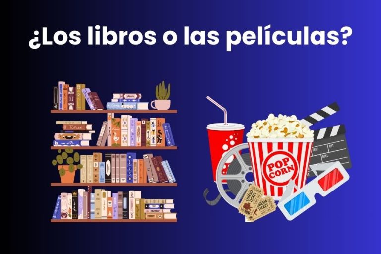 ?Qué prefiero, los libros o las películas?