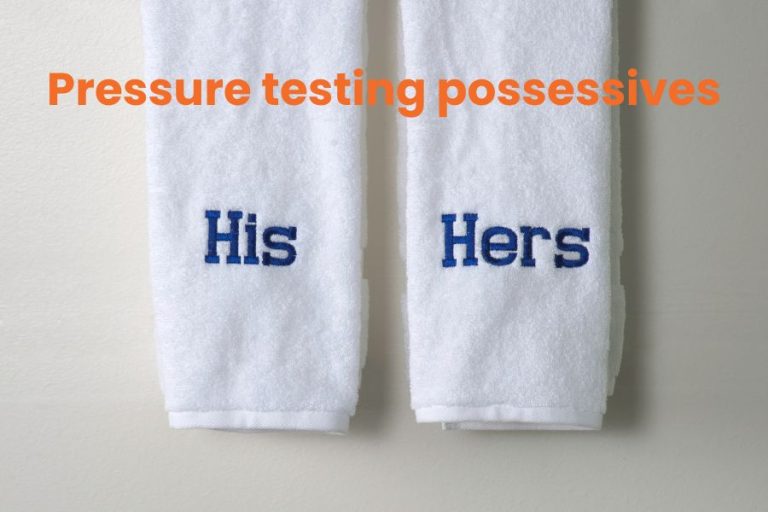 Pressure testing possessives